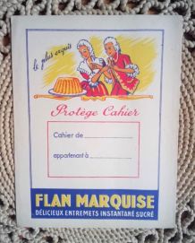 Ancien protège cahier publicitaire " Flan Marquise"