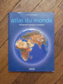 Atlas du Monde- Cartographie Physique et Politique