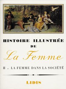 Histoire illustrée de la femme. 3 tomes