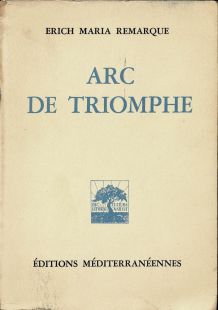 Arc de Triomphe - Erich Maria Remarque Année 1947 