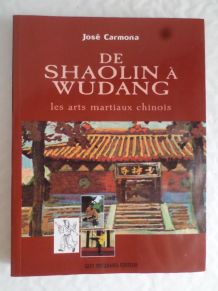 De Shaolin A Wudang - Les Arts Martiaux Chinois 