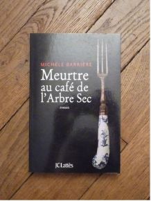 Meurtre au Café de L'Arbre Sec- Michèle Barrière- Dédicacé 