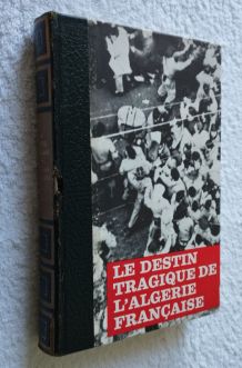 Le Destin Tragique de l'Algérie Française - Tome 3 (1958/60)
