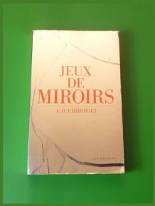 Jeux de Miroirs- Eugen Ovidiu Chirovici-Editions Les Escales