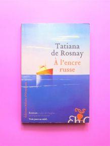 A L'encre Russe- Tatiana de Rosnay- Héloise D'ormesson  