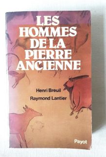 Les hommes de la pierre ancienne Par Henri Breuil et Raymond