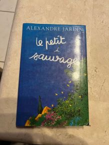 Le petit sauvage, Alexandre Jardin (Ref. 2024-294)