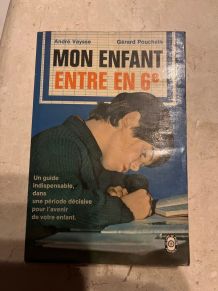 Mon Enfant rentre en 6e. Par André Vaysse &amp;amp; Gérard Pouchain