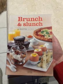 Brunch &amp;amp; Slunch : 40 recettes sucrées et salées
