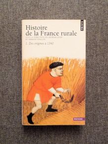Histoire de La France Rurale- Tome 1- des Origines à 1340 