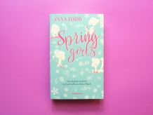 Spring Girls- Anna Todd- Hugo Roman- New Romance   