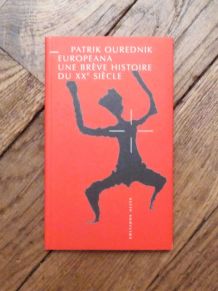 Europeana- Une Brève Histoire du XXe Siècle- Patrik Ourednik