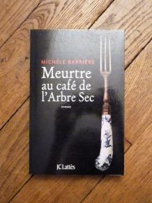 Meurtre au Café de L'Arbre Sec- Michèle Barrière- Dédicacé 