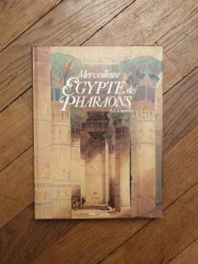 Merveilleuse Egypte des Pharaons- Alberto Carlo Carpiceci 