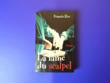 La Lame du Scalpel- Francis Roe- France Loisirs    