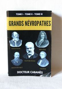 Grands névropathes Docteur Cabanès. Tome 1, 2 et 3.  