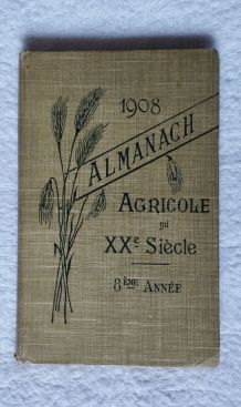 Almanach Agricole du XX ème - 1908