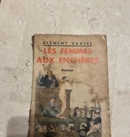 Les femmes aux enchères, Clément Vautel (Ref. 2024-251)