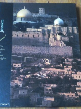 Jérusalem cité sainte de trois religions - Robert Laffont