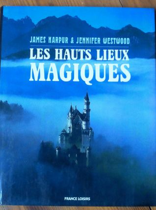 Les hauts lieux magiques - J.Harpur et J.Westwood
