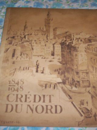 OUVRAGE rare anniversaire credit du nord 1848/1948 