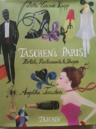 TASCHEN's Paris: Hotels, Restaurants &amp; Shops - Adresses chic