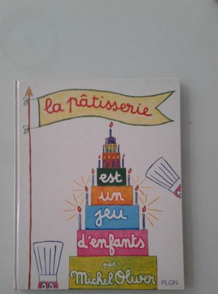 Livre la pâtisserie par Michel Oliver 1977.