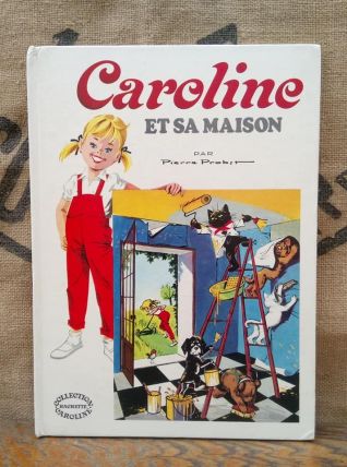 Caroline et sa maison - Hachette - 1973