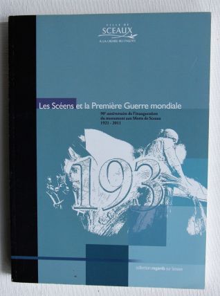 Les scéens et la première guerre mondiale. Ville de sceaux 