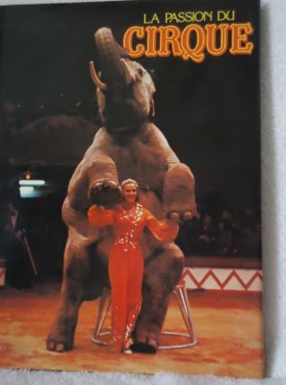 Livre la Passion du Cirque relié avec jaquette 95 pages illu