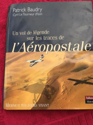 Livre Un vol de légende sur les traces de l'Aéropostale