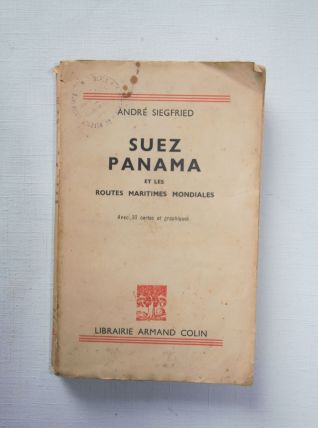 Suez Panama et les routes maritimes mondiales A. Siegfried. 