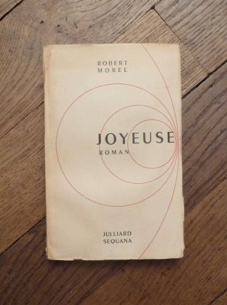 Joyeuse- Robert Morel- René Julliard Sequana- Signé 
