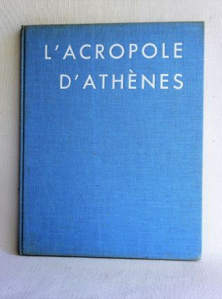 L'acropole d'Athènes Jean de Gagniers. Hazan Editeur1971. 