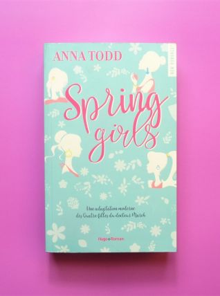 Spring Girls- Anna Todd- Hugo Roman- New Romance 