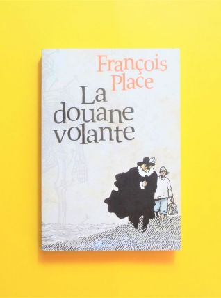 La Douane Volante- Francois Place- Editions Gallimard 
