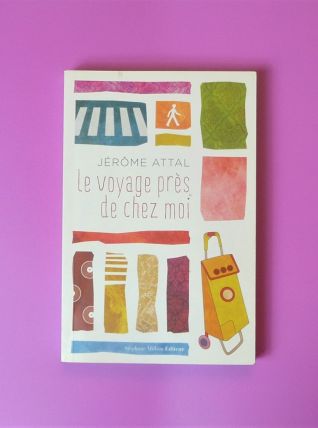Le Voyage Pres de Chez Moi- Dédicacé- Jerome Attal