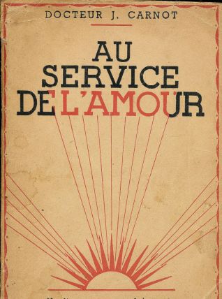 Au service de l'amour - Dr J. Carnot - Année 1932 