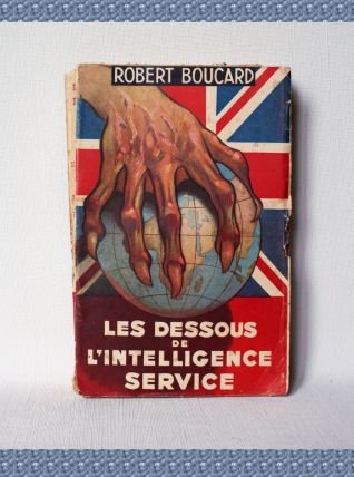 Les dessous de l'intelligence service Robert Boucard. E O