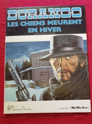 Durango tome 1 les chiens meurent en hiver  EO 1981