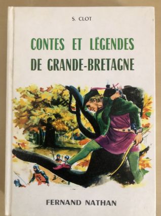 Contes et légendes de Grande Bretagne - S. CLOT