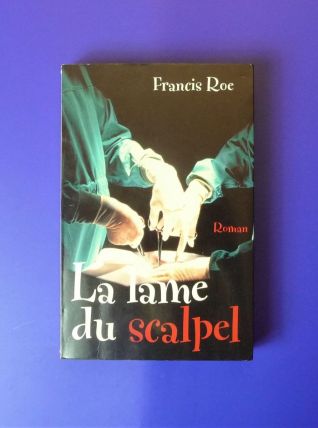 La Lame Du Scalpel- Francis Roe- France Loisirs 
