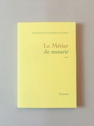 Le Métier de Mourir- Jean René Van Der Plaetsen- Grasset 
