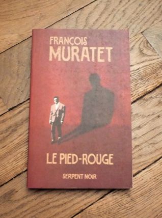 Le Pied Rouge- François Muratet- Serpent A Plumes 