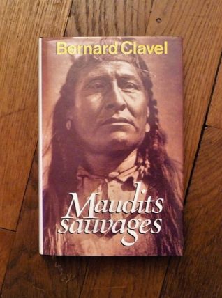 Maudits Sauvages- Bernard Clavel- France Loisirs