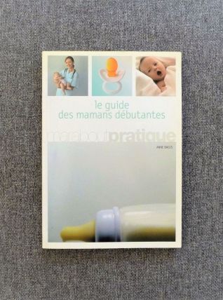 Le Guide des Mamans Débutantes- Anne Bacus- Marabout 