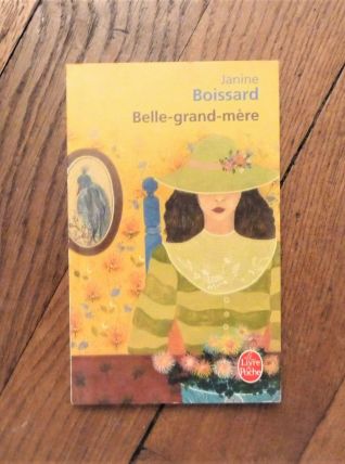Belle Grand Mère- Tome 1- Janine Boissard- Le livre de Poche
