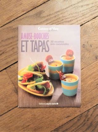 Amuse Bouche et Tapas- Cuisine et Vins de France 