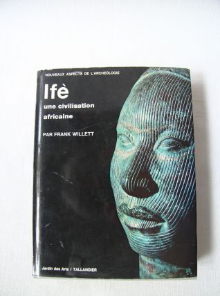 Ifè une civilisation africaine par  Frank Willett. 1971.