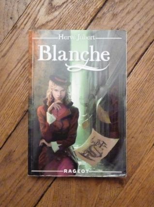 Blanche- Tome 1- Jubert Hervé- Rageot 